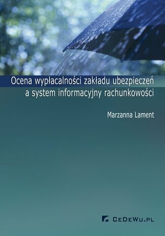 Ocena wypacalnoci zakadu ubezpiecze a system informacyjny rachunkowoci Marzanna Lament - okadka ksiki