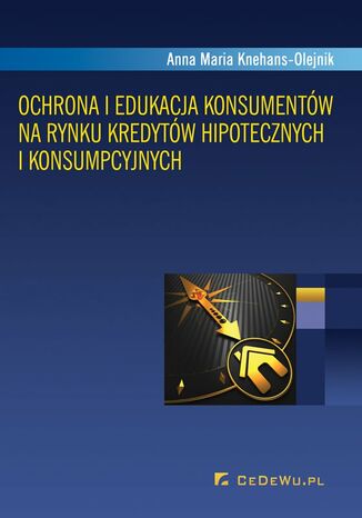 Ochrona i edukacja konsumentw na rynku kredytw hipotecznych i konsumpcyjnych Anna Maria Knehans-Olejnik - okadka audiobooka MP3