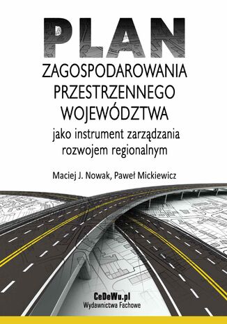 Plan zagospodarowania przestrzennego wojewdztwa jako instrument zarzdzania rozwojem regionalnym Maciej J. Nowak, Pawe Mickiewicz - okadka audiobooks CD