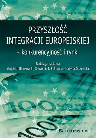 Okładka:Przyszłość integracji europejskiej - konkurencyjność i rynki 