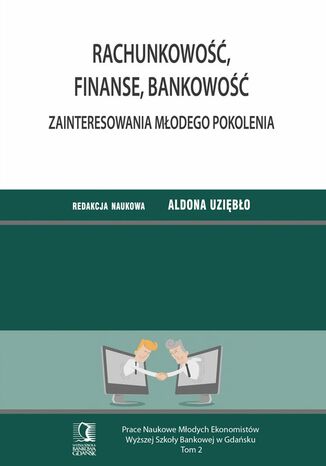 Rachunkowo, finanse, bankowo. Zainteresowania modego pokolenia. Tom 2 Aldona Uzibo (red.) - okadka audiobooks CD