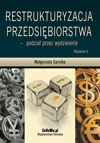 Restrukturyzacja przedsiębiorstwa - podział przez wydzielenie. Wydanie II