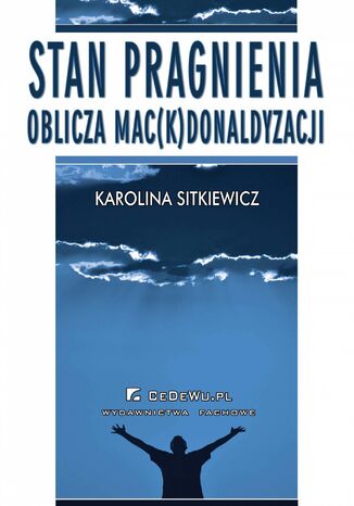 Stan pragnienia. Oblicza mac(k)donaldyzacji Karolina Sitkiewicz - okadka audiobooks CD