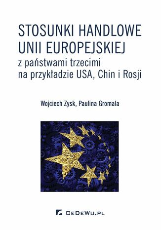 Stosunki handlowe Unii Europejskiej z państwami trzecimi na przykładzie USA, Chin i Rosji Wojciech Zysk, Paulina Gromala - okładka audiobooks CD