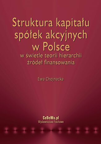 Struktura kapitau spek akcyjnych w Polsce w wietle teorii hierarchii rde finansowania Ewa Chojnacka - okadka audiobooks CD