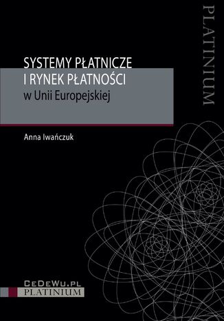 Systemy patnicze i rynek patnoci w Unii Europejskiej Anna Iwaczuk - okadka ebooka