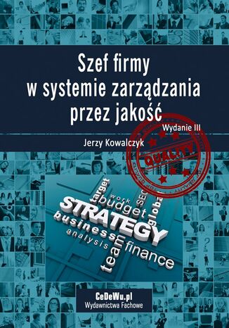 Szef firmy w systemie zarządzania przez jakość. Wyd. III
