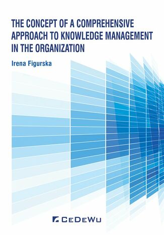 The Concept of a Comprehensive Approach to Knowledge Management in the Organization Irena Figurska - okładka audiobooks CD