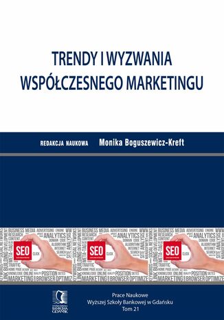 Trendy i wyzwania współczesnego marketingu. Tom 21