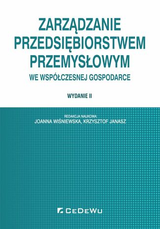 Zarządzanie przedsiębiorstwem przemysłowym we współczesnej gospodarce. Wydanie II Joanna Wiśniewska, Krzysztof Janasz (red.) - okładka audiobooks CD
