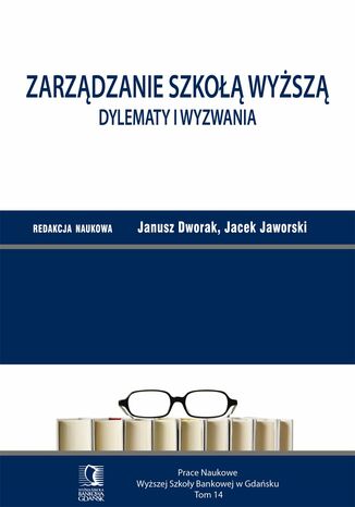 Zarzdzanie szko wysz. Dylematy i wyzwania. Tom 14 Janusz Dworak, Jacek Jaworski - okadka audiobooks CD