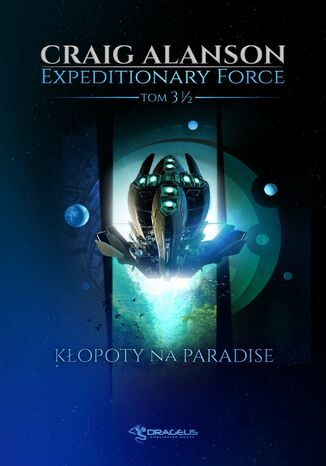 Okładka:Expeditionary Force. Tom 3,5. Kłopoty na Paradise 