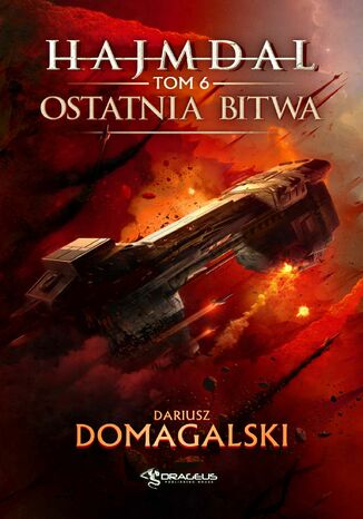 Hajmdal. Ostatnia Bitwa. Tom 6 Dariusz Domagalski Hajmdal. Ostatnia Bitwa. Tom 6 Dariusz Domagalski