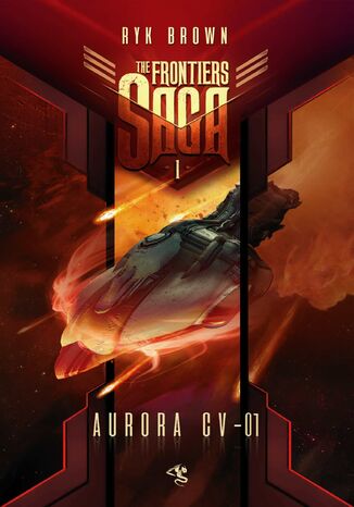 The Frontiers Saga. Tom 1. Aurora CV-01 Ryk Brown - okadka ebooka