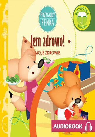 Przygody Fenka. Jem zdrowo!