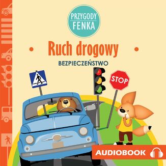 Przygody Fenka. Ruch drogowy Mgr Magdalena Gruca - okadka audiobooka MP3