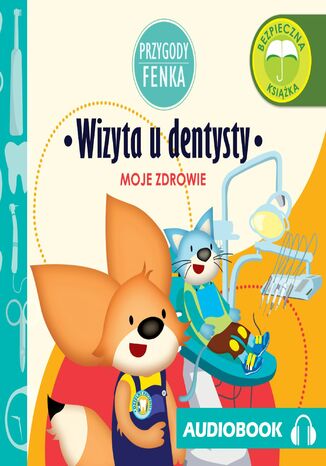 Przygody Fenka. Wizyta u dentysty Mgr Magdalena Gruca - okadka audiobooks CD