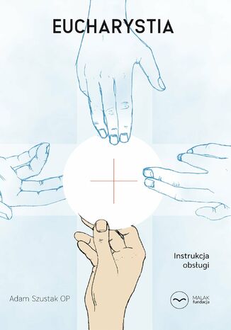 Okładka: Eucharystia. Instrukcja obsługi