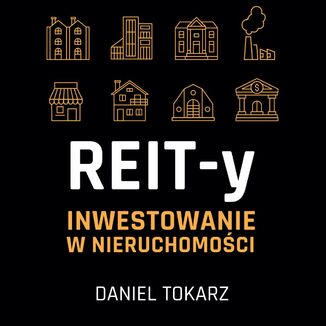 REIT-y. Inwestowanie w nieruchomoci Daniel Tokarz - okadka audiobooka MP3