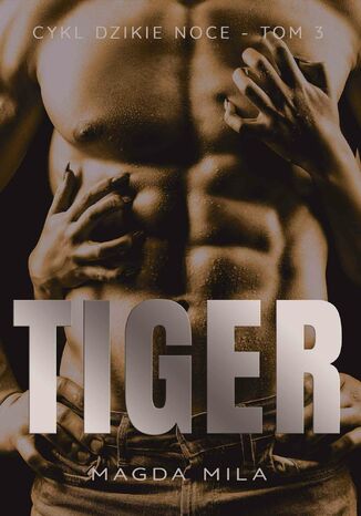 Tiger. Dzikie noce. Tom 3