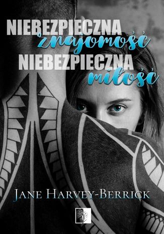 Okładka: Niebezpieczna znajomość, niebezpieczna miłość