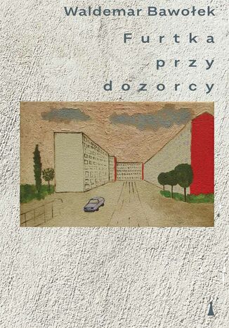 Furtka przy dozorcy Waldemar Bawołek - okładka ebooka