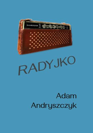 Radyjko Adam Andryszczyk - okadka ebooka
