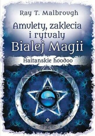 Amulety, zaklcia i rytuay Biaej Magii. Haitaskie hoodoo Ray T. Malbrough - okadka audiobooks CD