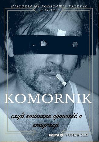 Komornik, czyli mieszna opowie o emigracji Tomek Cze - okadka audiobooka MP3