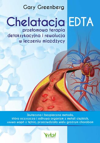 Chelatacja EDTA - przeomowa terapia detoksykacyjna i rewolucja w leczeniu miadycy Gary Greenberg - okadka ebooka