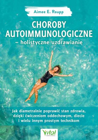 Okładka: Choroby autoimmunologiczne - holistyczne uzdrawianie