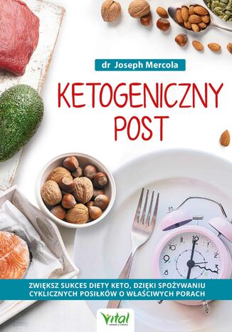 Ketogeniczny post. Zwiksz sukces diety keto, dziki spoywaniu cyklicznych posikw o waciwych porach Joseph Mercola - okadka audiobooka MP3