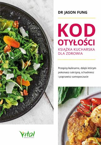 Okładka: Kod otyłości - książka kucharska dla zdrowia