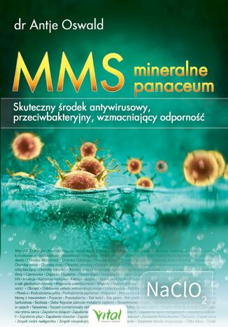 MMS - mineralne panaceum. Skuteczny rodek antywirusowy, przeciwgrzybiczy, wzmacniajcy odporno Antje Oswald - okadka ebooka