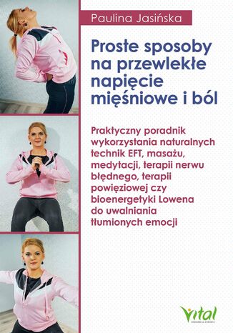 Okładka: Proste sposoby na przewlekłe napięcie mięśniowe i ból