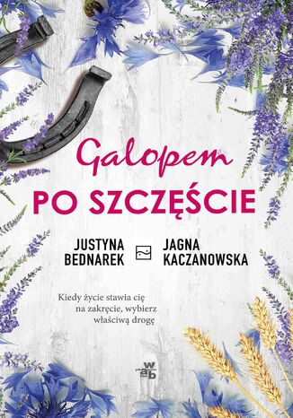 Galopem po szczęście. Tom 1 Justyna Bednarek, Jagna Kaczanowska - okładka audiobooks CD