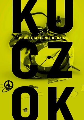 Proszę mnie nie budzić Wojciech Kuczok - okładka ebooka
