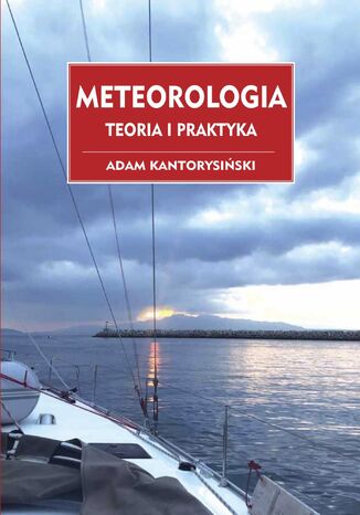 Meteorologia. Teoria i Praktyka Adam Kantorysiski - okadka ebooka