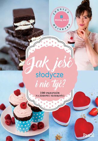 Okładka: Jak jeść słodycze i nie tyć?