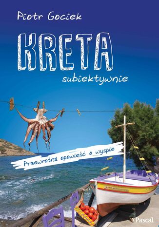 Kreta subiektywnie Piotr Gociek - okładka książki