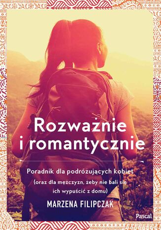 Rozważnie i romantycznie Marzena Filipczak - okładka książki