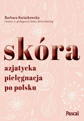 Okładka: Skóra. Azjatycka pielęgnacja po polsku
