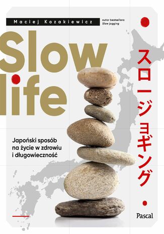 Okładka: Slow life. Japoński sposób na życie w zdrowiu i długowieczność