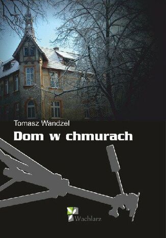 Dom w Chmurach Tomasz Wandzel - okadka ebooka