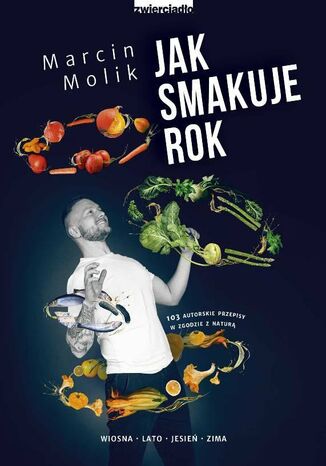 Okładka: Jak smakuje rok. Wiosna, lato, jesień, zima