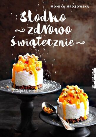 Okładka: Słodko, zdrowo, świątecznie