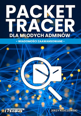 Packet Tracer dla młodych adminów - wiadomości zaawansowane Jerzy Kluczewski - okładka ebooka