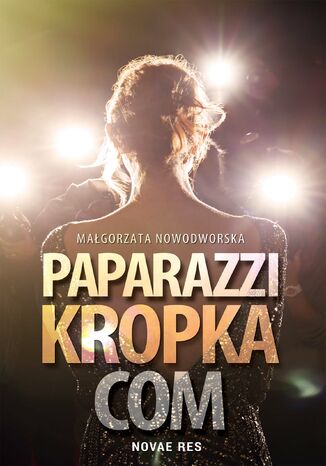 Paparazzi kropka com Magorzata Nowodworska - okadka ebooka