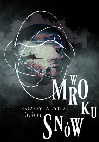 W Mroku Snów. Dwa Światy