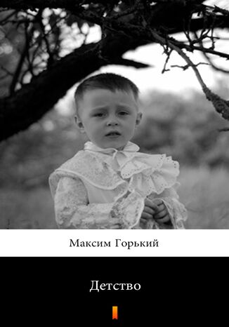 Детство (Dziecistwo) Максим Горький, Maksim Gorki - okadka audiobooka MP3